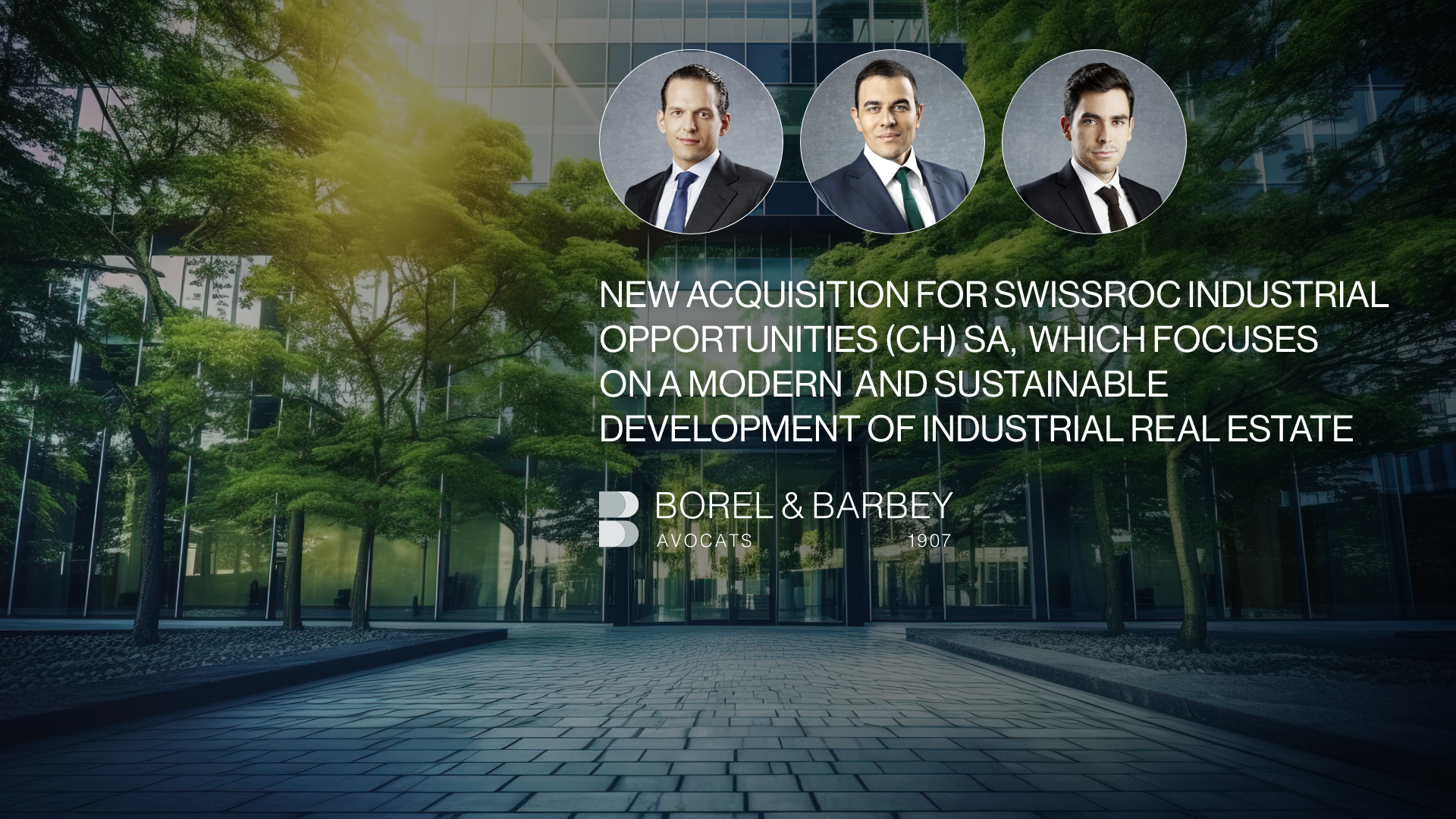 New acquisition for Swissroc Industrial Opportunities (CH) SA, which focuses on a modern and sustainable development of industrial real estate